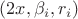 $(2x, \beta_i, r_i)$