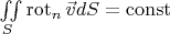 $\iint\limits_{S}^{} \operatorname{rot}_n\vec{v}dS=\operatorname{const}$