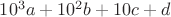 $10^3a+10^2b+10c+d$