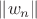 $\|w_n\|$