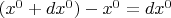 $(x^0+dx^0) - x^0 = dx^0$