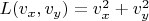 $L(v_x,v_y)=v_x^2+v_y^2$