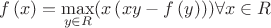 \[
      f\left( x \right) = \mathop {\max }\limits_{y \in R} (x\left( {xy - f\left( y \right)} \right))\forall x \in R
       \]