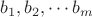 $b_1, b_2, \cdots b_m$