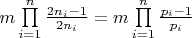 $m\prod\limits_{i = 1}^n {\frac{{2{n_i} - 1}}{{2{n_i}}}}  = m\prod\limits_{i = 1}^n {\frac{{{p_i} - 1}}{{{p_i}}}} $