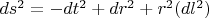 $ds^2 = -dt^2 + dr^2 + r^2 ( dl^2 )$