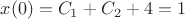 $x(0)=C_1+C_2+4=1$