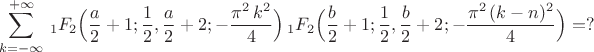 $$ \sum^{+\infty}_{k=-\infty} \, _1F_2 \Bigl(\frac{a}{2}+1; \frac{1}{2},\frac{a}{2}+2;- \frac{\pi^2 \, k^2}{4} \Bigr) \, 
_1F_2 \Bigl(\frac{b}{2}+1; \frac{1}{2},\frac{b}{2}+2;- \frac{\pi^2 \, (k-n)^2}{4} \Bigr)  = ? $$