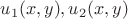 $u_1(x,y),u_2(x,y)$