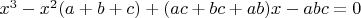 $x^3-x^2(a+b+c)+(ac+bc+ab)x-abc=0$