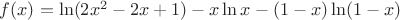 $f(x)=\ln(2x^2-2x+1)-x\ln{x}-(1-x)\ln(1-x)$