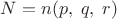 $N=n(p,\;q,\;r)$