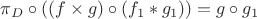$\pi_D\circ((f\times g)\circ(f_1\ast g_1))=g\circ g_1$