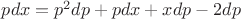 $pdx=p^2dp+pdx+xdp-2dp$