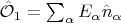 $\hat {\mathcal O}_1 = \sum_\alpha E_\alpha \hat n_\alpha$