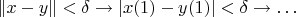 $\|x - y\| < \delta \rightarrow \left|x(1) - y(1)\right| < \delta \rightarrow \ldots$
