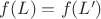 $f(L)= f(L&rsquo;)$