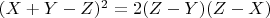 $(X+Y-Z)^2=2(Z-Y)(Z-X)$