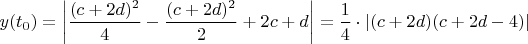 $y(t_0)=\left|\dfrac{(c+2d)^2}{4}-\dfrac{(c+2d)^2}{2}+2c+d\right|=\dfrac{1}{4}\cdot \left|(c+2d)(c+2d-4)\right|$