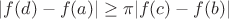 $ |f(d)-f(a)| \geq \pi |f(c)-f(b)|$