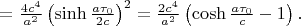 $=\frac{4c^4}{a^2} \left( \sinh \frac{a\tau_0}{2c}\right)^2=\frac{2c^4}{a^2} \left( \cosh \frac{a\tau_0}{c}-1\right). $