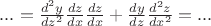 $... = \frac{d^2y}{dz^2} \frac{dz}{dx} \frac{dz}{dx} +
\frac{dy}{dz} \frac{d^2z}{dx^2} = ...
$