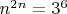 $n^{2n}=3^6$