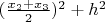 $(\frac{x_2 + x_3}{2})^2 + h^2$