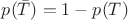 $p(\bar{T})=1-p(T)$