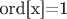 ord[x]=1