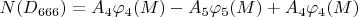 $N(D_{666})=A_4\varphi_4(M)-A_5\varphi_5(M)+A_4\varphi_4(M)$