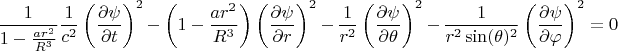 $$\frac{1}{1-\frac{a r^2}{R^3}} \frac{1}{c^2} \left( \frac{\partial \psi}{\partial t} \right)^2
- \left( 1-\frac{a r^2}{R^3} \right) \left( \frac{\partial \psi}{\partial r} \right)^2
- \frac{1}{r^2}\left( \frac{\partial \psi}{\partial \theta} \right)^2
- \frac{1}{r^2 \sin(\theta)^2}\left( \frac{\partial \psi}{\partial \varphi} \right)^2 = 0$$