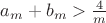 $a_m+b_m>\frac{4}{m}$