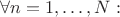 $\forall n=1, \dots, N:$