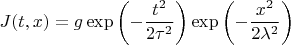 $$J(t, x) = g \exp \left( - \frac{t^2}{2 \tau^2}\right) \exp \left( - \frac{x^2}{2 \lambda^2}\right)$$