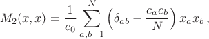 $$M_2(x,x) = \frac{1}{c_0}\sum_{a,b=1}^N \left(\delta_{ab} - \frac{c_a c_b}{N}\right) x_a x_b \,,$$