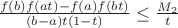 $ \frac {f(b)f(at)-f(a)f(bt)}{(b-a)t(1-t) }\le \frac {M_2}{t}}$
