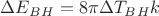 $ \Delta E_B_H =8\pi \Delta  T_B_H k $