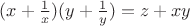 $ (x + \frac{1}{x})(y + \frac{1}{y}) = z + xy $