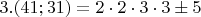 $ 3. (41;31)=2\cdot2\cdot3\cdot3\pm 5$