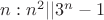 $n: n^2||3^n-1$