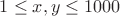 $1 \leq x,y \leq 1000$