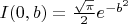 $I(0,b) = \frac{\sqrt{\pi}}{2}e^{-b^2}$
