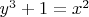 $y^3+1=x^2$