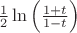 $\frac{1}{2}\ln\left(\frac{1+t}{1-t}\right)$