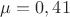 $\mu=0,41$
