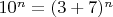 $10^n=(3+7)^n$
