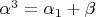 $\alpha^3=\alpha_1+\beta$