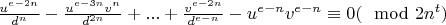 $\frac{u^{e-2n}}{d^n}-\frac{u^{e-3n}v^n}{d^{2n}}+...+\frac{v^{e-2n}}{d^{e-n}}-u^{e-n}v^{e-n}\equiv 0(\mod 2n^t)$