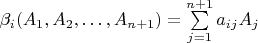 $\beta_i(A_1,A_2,\ldots,A_{n+1})=\sum\limits_{j=1}^{n+1}a_{ij}A_{j}$
